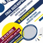 OFSS: Ogólnopolskie zawody w badmintonie drużynowym: Igrzyska Dzieci, Młodzieży i Licealiada – 9-12.12.2025 r. w Głubczycach