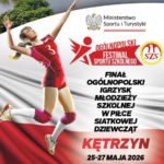 OFSS: Ogólnopolskie Igrzyska Młodzieży Szkolnej w piłce siatkowej dziewcząt  – 25-27.05.2026 Kętrzyn